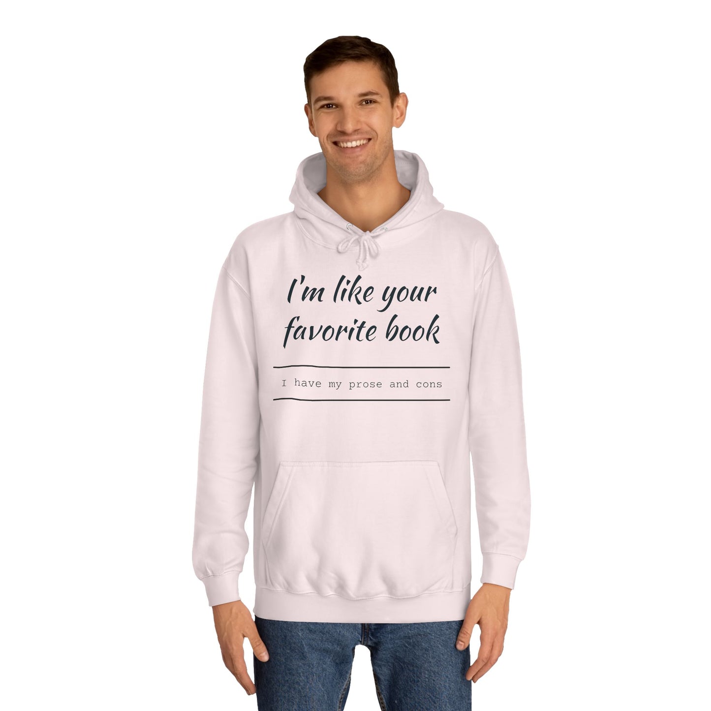 I'm Like Your Favorite Book Unisex College Hoodie