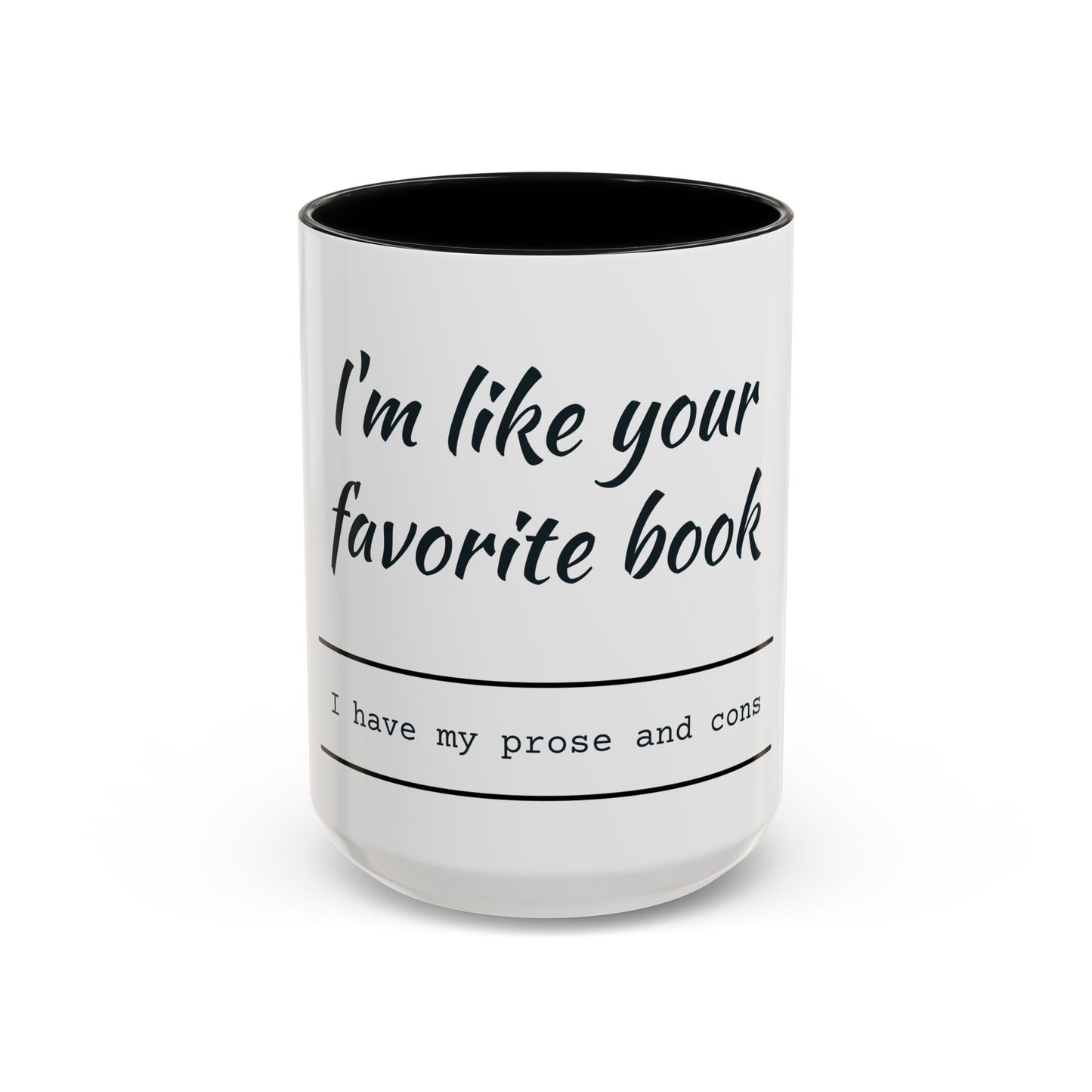 I'm Like Your Favorite Book Coffee Mug (11, 15oz)