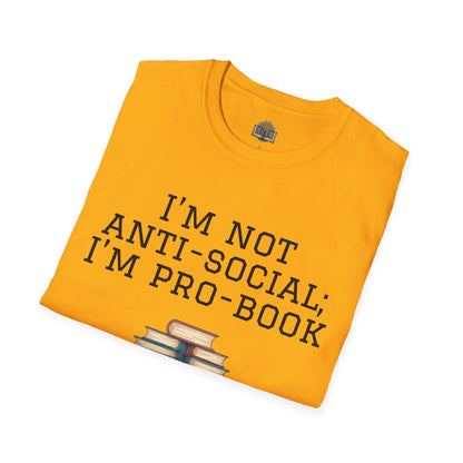 I'm Not Anti-Social I'm Pro Book Unisex Softstyle T-Shirt