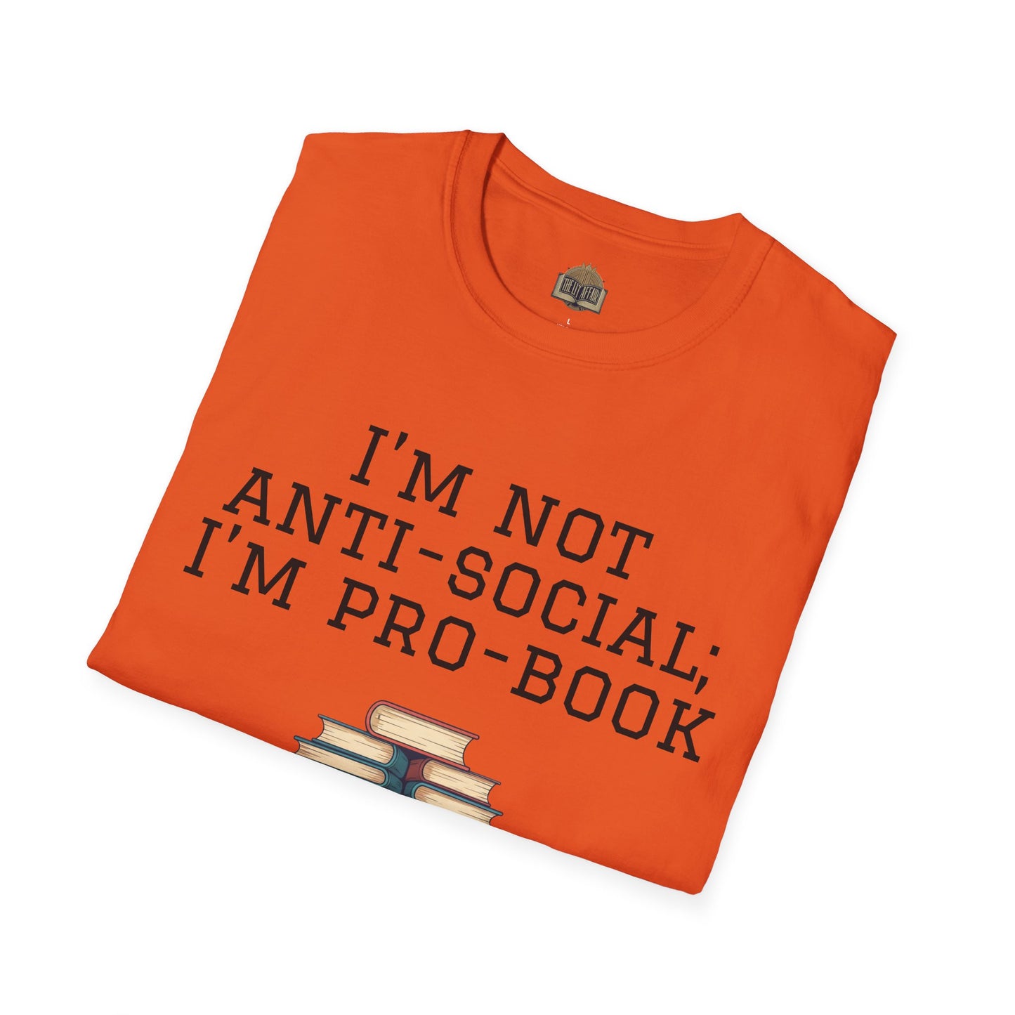 I'm Not Anti-Social I'm Pro Book Unisex Softstyle T-Shirt