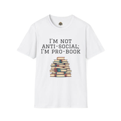 I'm Not Anti-Social I'm Pro Book Unisex Softstyle T-Shirt