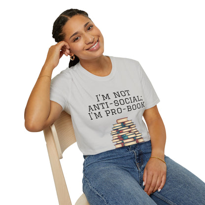 I'm Not Anti-Social I'm Pro Book Unisex Softstyle T-Shirt