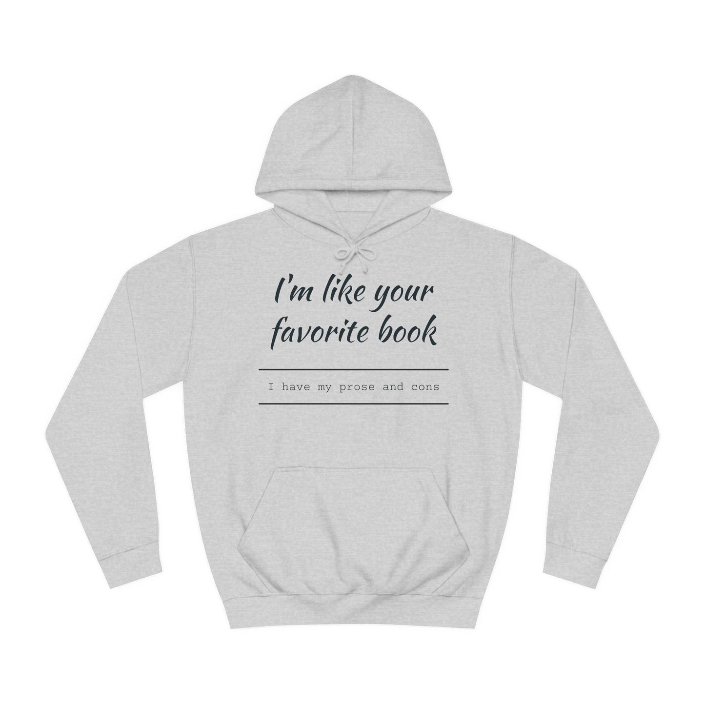 I'm Like Your Favorite Book Unisex College Hoodie