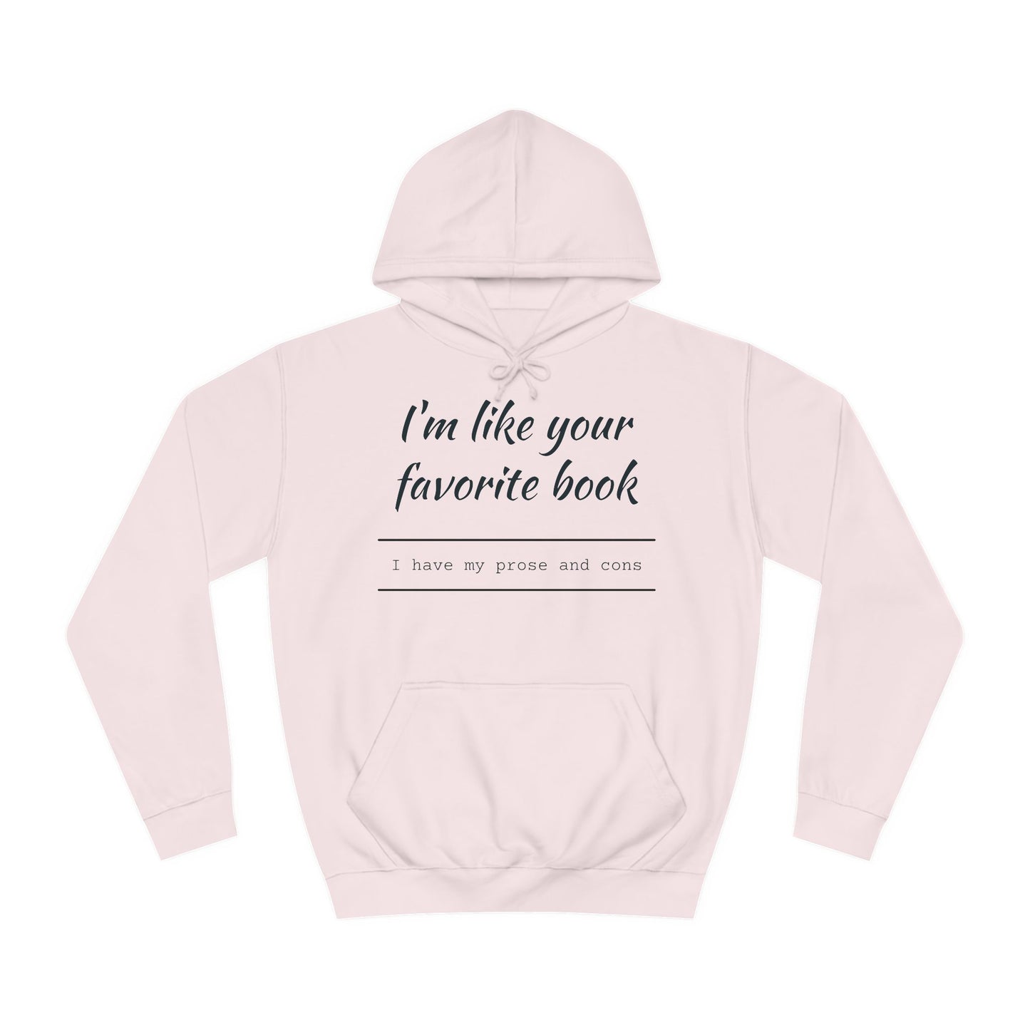 I'm Like Your Favorite Book Unisex College Hoodie