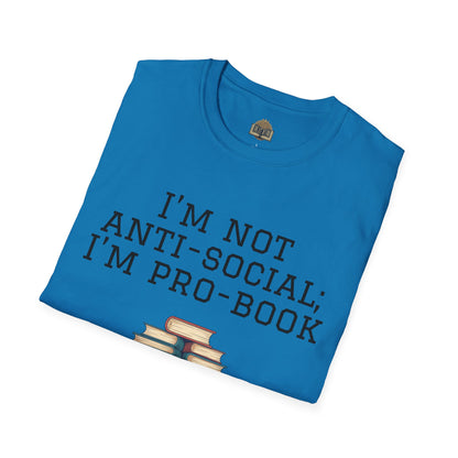 I'm Not Anti-Social I'm Pro Book Unisex Softstyle T-Shirt