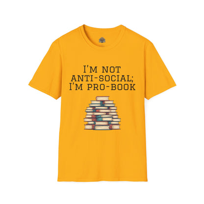 I'm Not Anti-Social I'm Pro Book Unisex Softstyle T-Shirt