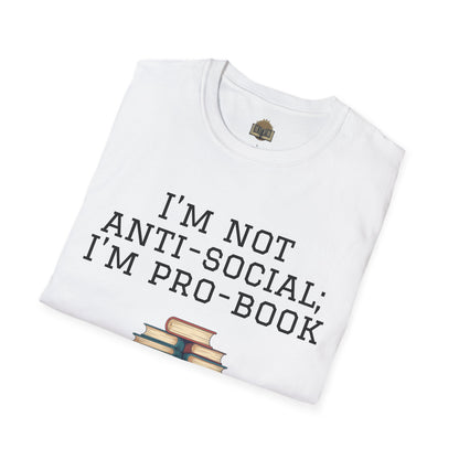 I'm Not Anti-Social I'm Pro Book Unisex Softstyle T-Shirt