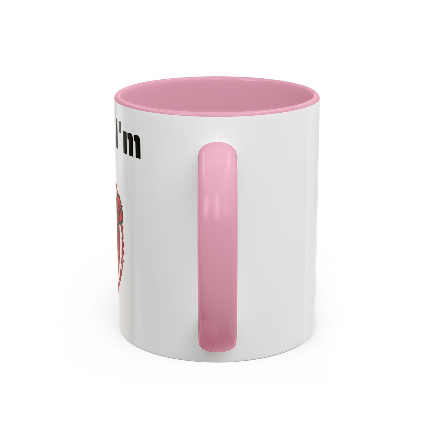 So Fine I'm overdue Colorful Mugs (11oz, 15oz)