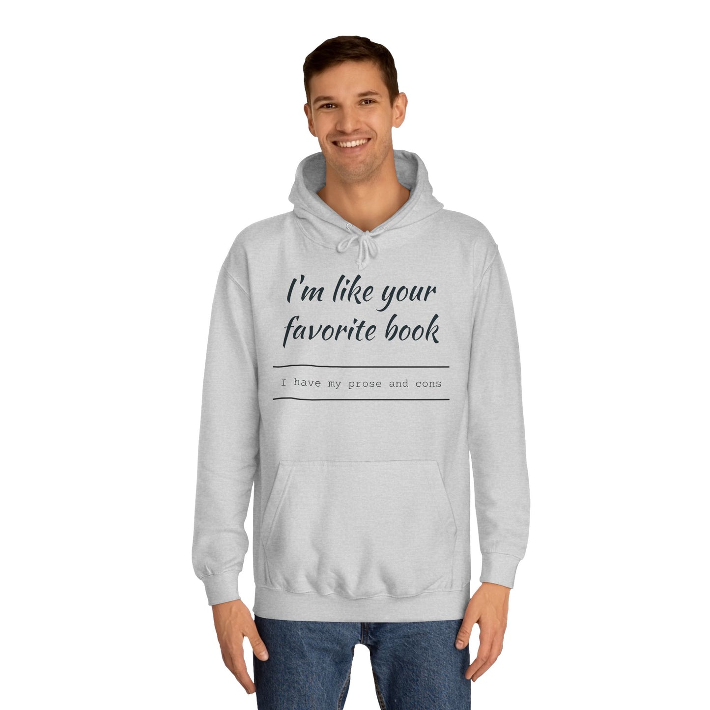 I'm Like Your Favorite Book Unisex College Hoodie