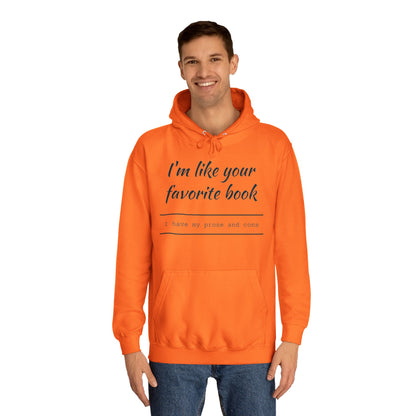 I'm Like Your Favorite Book Unisex College Hoodie